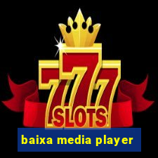 baixa media player